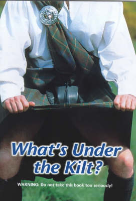 What's Under the Kilt?