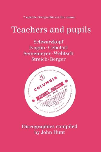 Teachers and Pupils, 7 Discographies Elisabeth Schwarzkopf, Maria Ivogun (Ivogun), Maria Cebotari, Meta Seinemeyer, Ljuba Welitsch, Rita Streich, Erna Berger