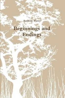 Beginnings and Endings