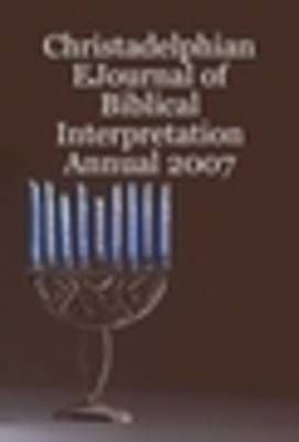 Christadelphian Ejournal of Biblical Interpretation Annual