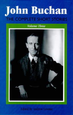 Complete Short Stories of John Buchan: v.3