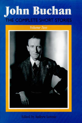 Complete Short Stories of John Buchan: v. 2