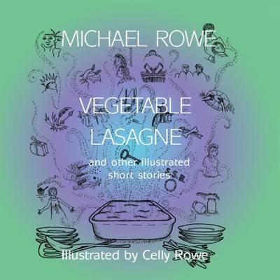 Vegetable Lasagne and Other Illustrated Short Stories