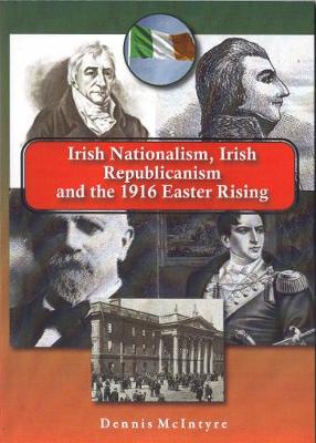 Irish Nationalism, Irish Republicanism and the 1916 Easter Rising