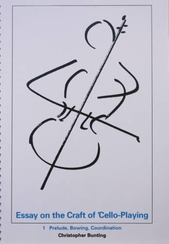 Essay on the Craft of Cello Playing Volume 1