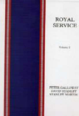 Royal Service: The Royal Victorian Order, The Royal Victorian Medal, The Royal Victorian Chain v. 1