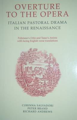 Overture to the Opera: Italian Pastoral Drama in the Renaissance