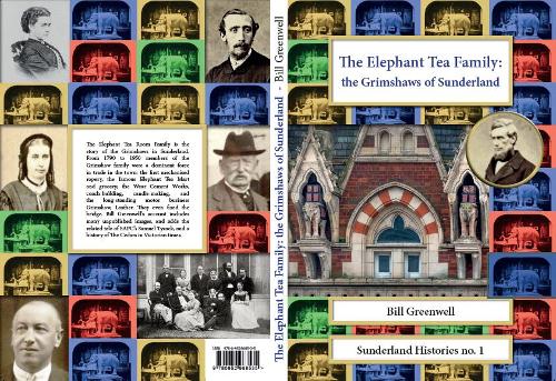 The Elephant Tea Family: the Grimshaws of Sunderland