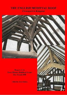The English Medieval Roof: Crownpost to Kingpost