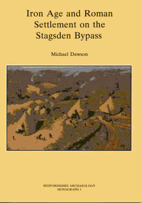 Iron Age and Roman Settlement on the Stagsden Bypass