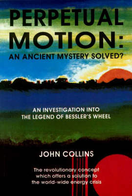 Perpetual Motion - An Ancient Mystery Solved?