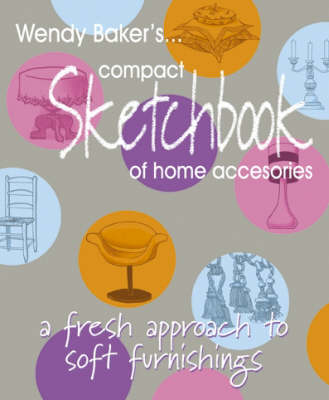 Wendy Baker's Compact Sketchbook of Home Accessories
