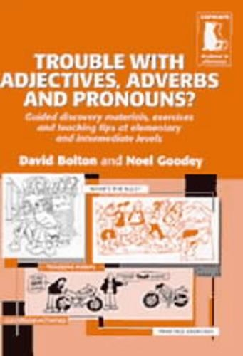 Trouble with Adjectives , Adverbs and Pronouns ? Guided Materials and Teaching Tips Elementary / Intermediate