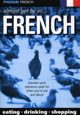 Almost Get by in... French