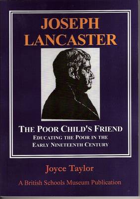 Joseph Lancaster, the Poor Child's Friend
