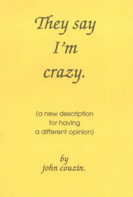 They Say I'm Crazy