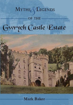 Myths and Legends of the Gwrych Castle Estate