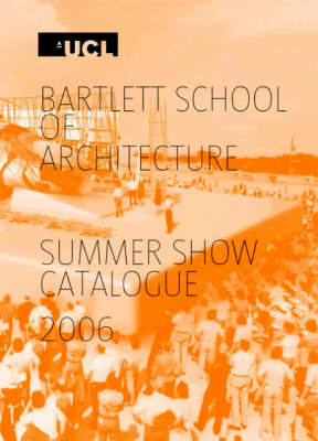 Bartlett School of Architecture Summer Show Catalogue