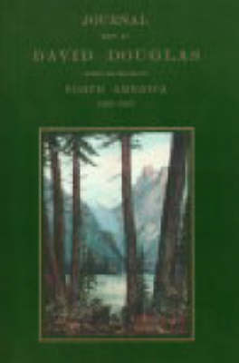 Journal Kept by David Douglas During His Travels in North America