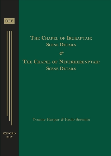 The Chapel of Irukaptah: Scene Details & the Chapel of Neferherenptah: Scene Details