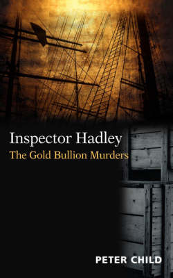 Inspector Hadley, The Gold Bullion Murders