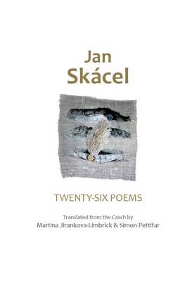 Jan Skacel: Twenty-six Poems
