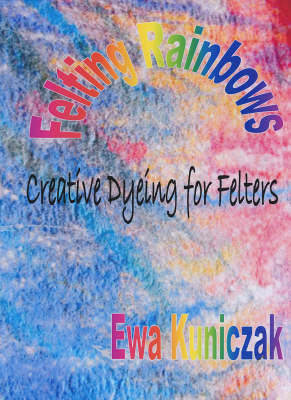 Felting Rainbows
