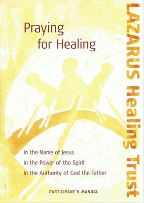 Praying for Healing Participant's Manual