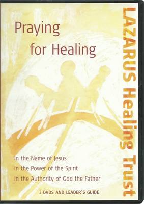 Praying for Healing: In the Name of Jesus, in the Power of the Spirit, in the Authority of God the Father