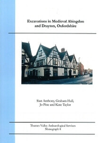 Excavations in Medieval Abingdon and Drayton, Oxfordshire