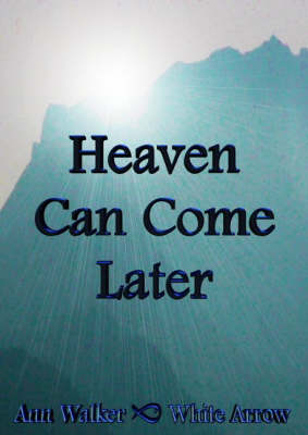 Heaven Can Come Later