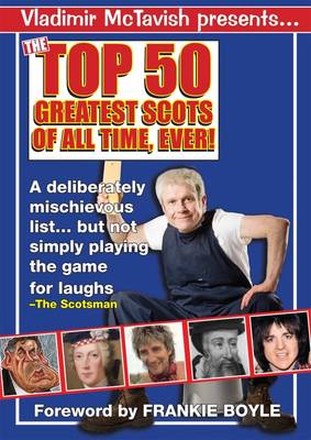 50 Greatest Scots of All Time, Ever!