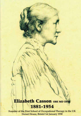 Elizabeth Casson OBE MD DPM 1881-1945