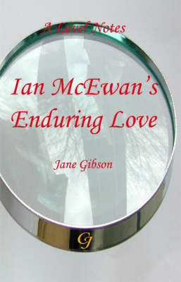 A-level Notes for Ian McEwans "Enduring Love"