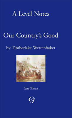 'A' Level Noted on Our Country's Good by Timberlake Werten Baker