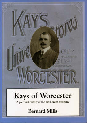 "Kays of Worcester", a Pictorial History of the Mail Order Company