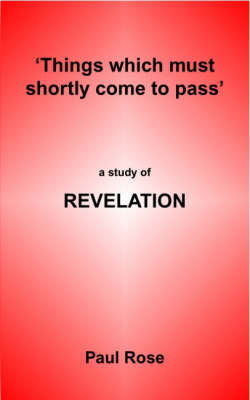 Things Which Must Shortly Come to Pass