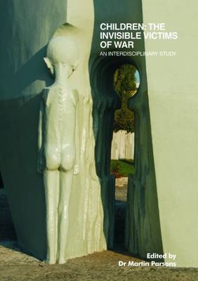 Children: the Invisible Victims of War