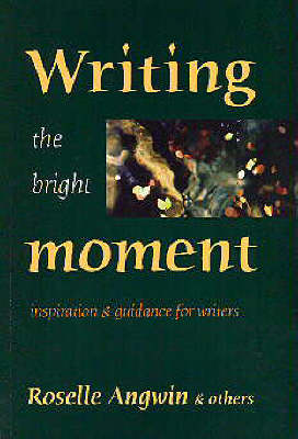 Writing the Bright Moment
