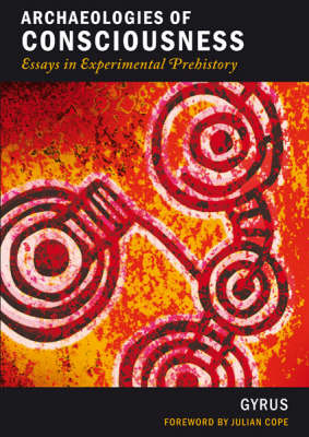 Archaeologies Of Consciousness
