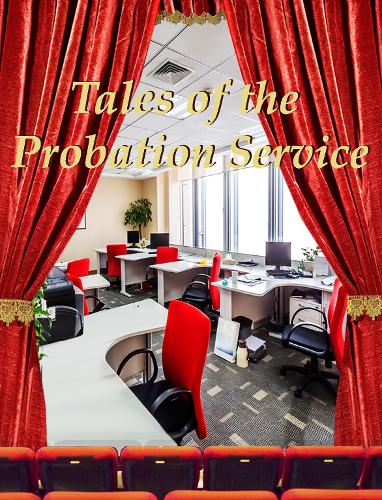 Tales of the Probation Service