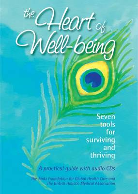 The Heart of Well-being: Seven Tools for Surviving and Thriving
