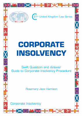 Corporate Insolvency - Swift Question and Answer Guide to Corporate Insolvency Procedure
