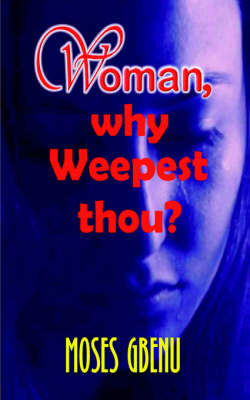 Woman, Why Weepest Thou?