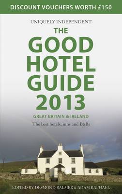The Good Hotel Guide Great Britain & Ireland 2013