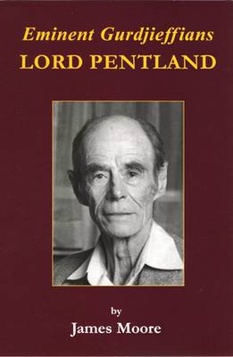 Eminent Gurdjieffians: Lord Pentland