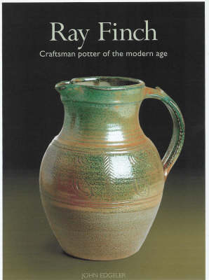 Ray Finch Craftsman Potter of the Modern Age