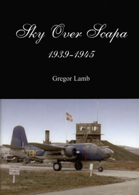 Sky Over Scapa 1939-1945