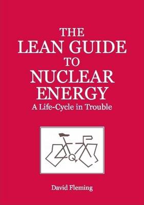 The Lean Guide to Nuclear Energy