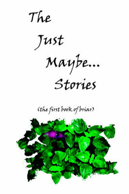 The Just Maybe... Stories